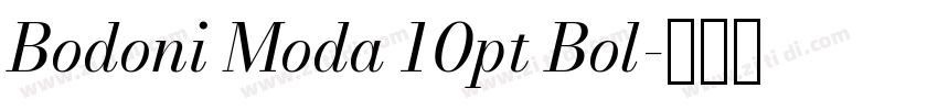 Bodoni Moda 10pt Bol字体转换 Bodoni Moda 10pt Bol字体转换